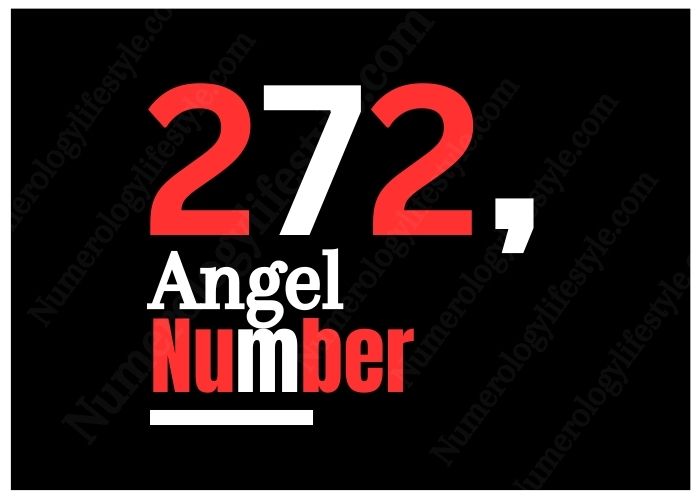 Understanding the Deep Meanings of the Angel Number 272: A Complete Guide
