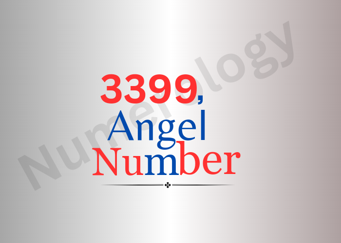 Meaning of 3399 Angel Number in 2024