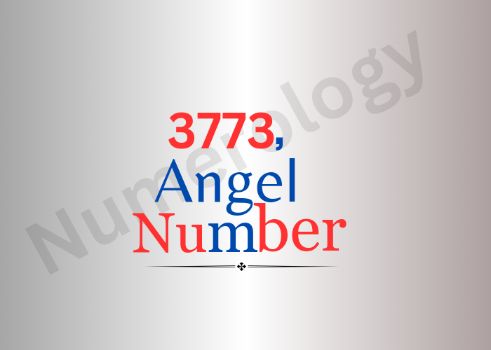 Meaning of 3773 Angel Number in 2024