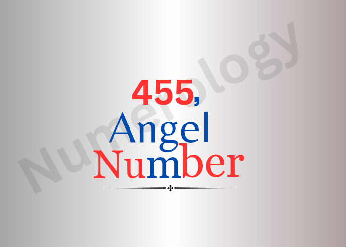Meaning of 455 Angel Number