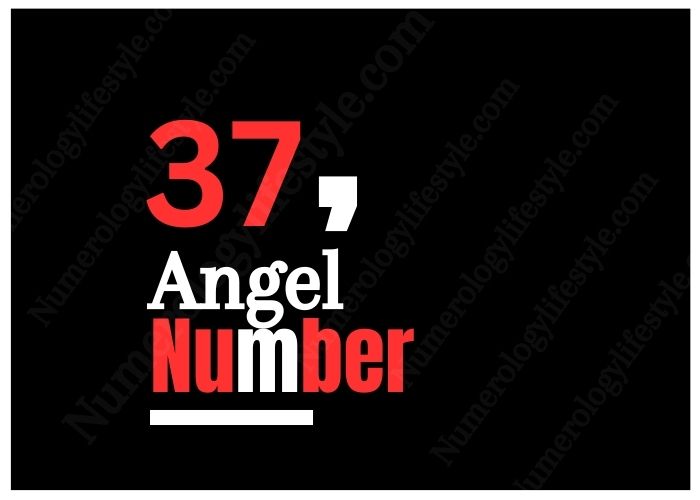 Meaning of 37 Angel Number Twin Flame | 2024