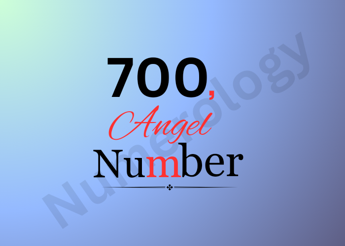 Unveiling the Mystical Meaning of Angel Number 700 in 2024