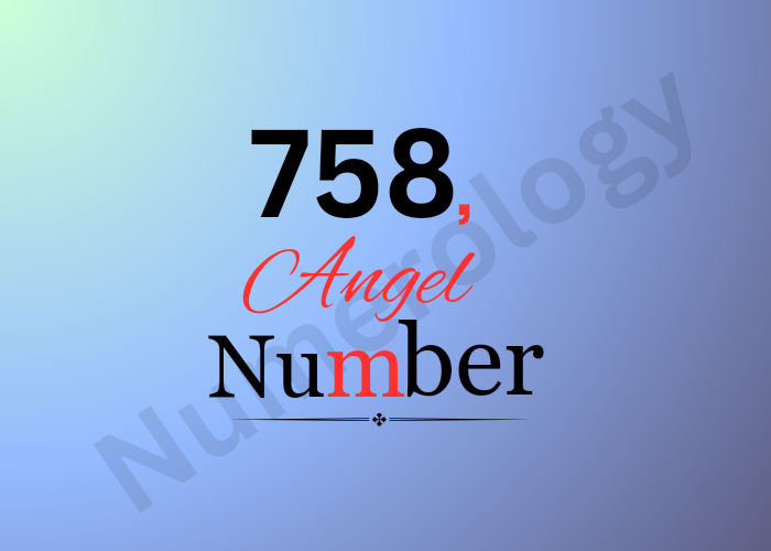 758 angel number