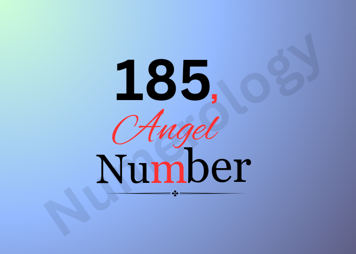 185 Angel Number : Meaning