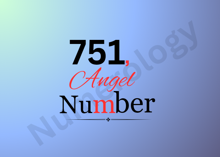 Meaning Angel Number 751