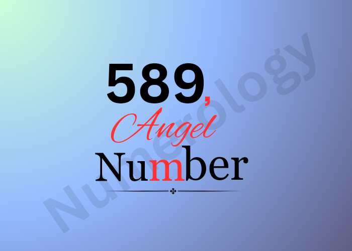 Secrets of 589 Angel Number