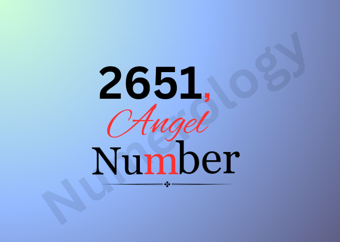 Unveiling Angel Number 2651: Spiritual Insights for 2024