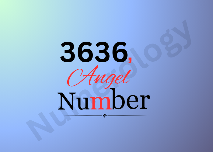 Meaning of 3636 Angel Number
