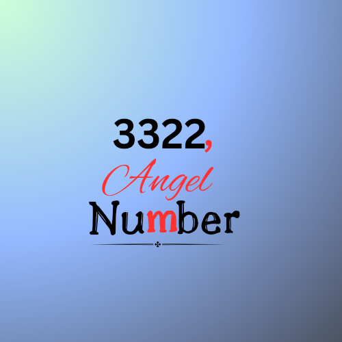 Decoding the 3322 Angel Number in 2024